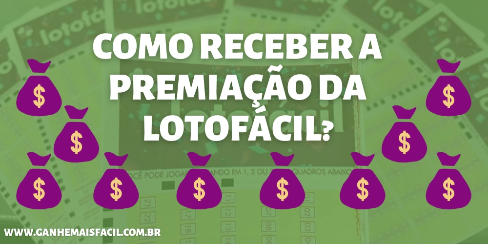 Como Receber a Premiação da Lotofácil