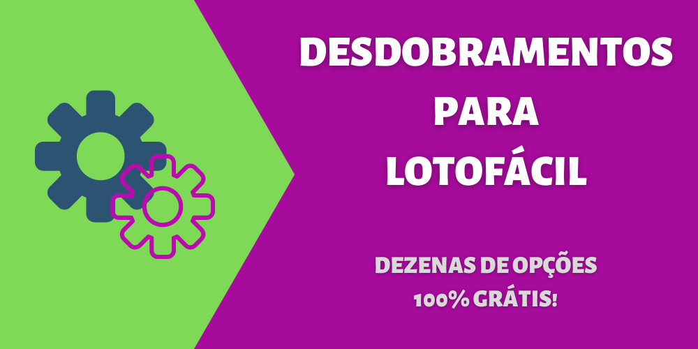 Desdobramentos para Lotofácil, gerador de jogos grátis